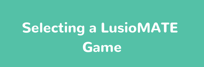 Selecting_a_LusioMATE_Game